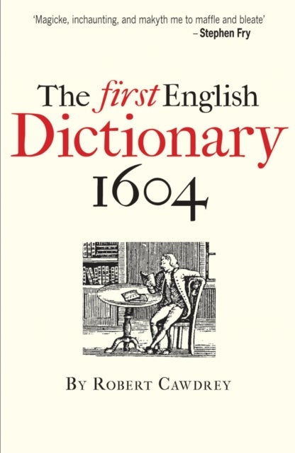The First English Dictionary 1604 - Robert Cawdrey's 'A Table Alphabeticall'