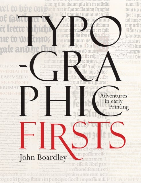 Typographic Firsts - Adventures in Early Printing