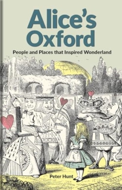 Alice's Oxford - People and Places that Inspired Wonderland