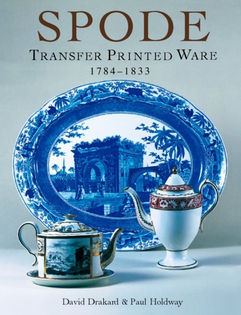 Spode Transfer Printed Ware - 1784-1833