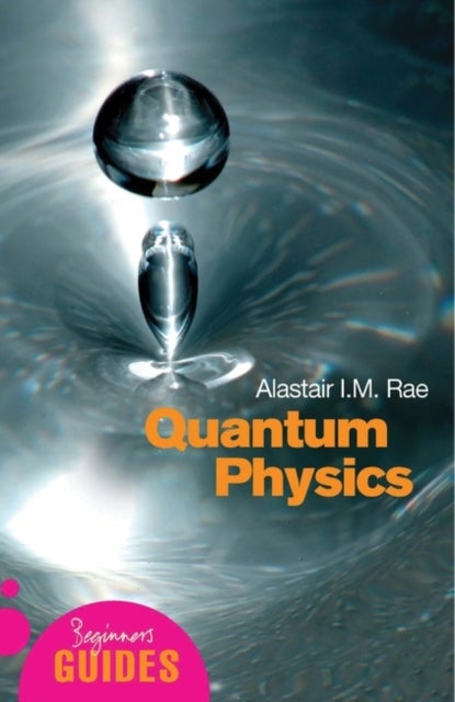 Quantum Physics - A Beginner's Guide