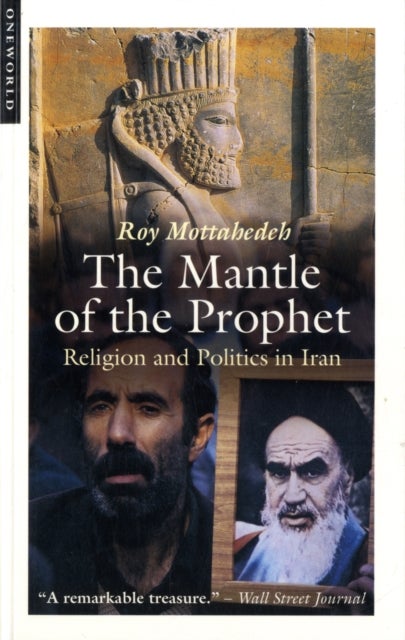 The Mantle of the Prophet - Religion and Politics in Iran