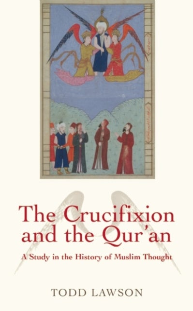 Bilde av The Crucifixion And The Qur&#039;an Av Todd Lawson