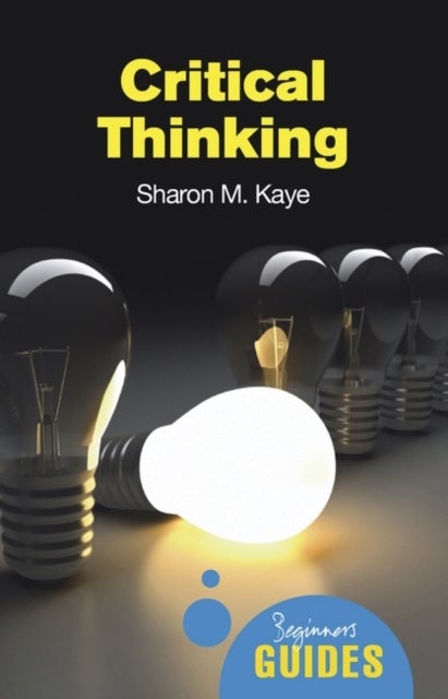 Critical Thinking - A Beginner's Guide
