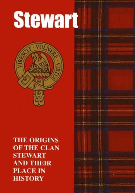 The Stewart - The Origins of the Clan Stewart and Their Place in History