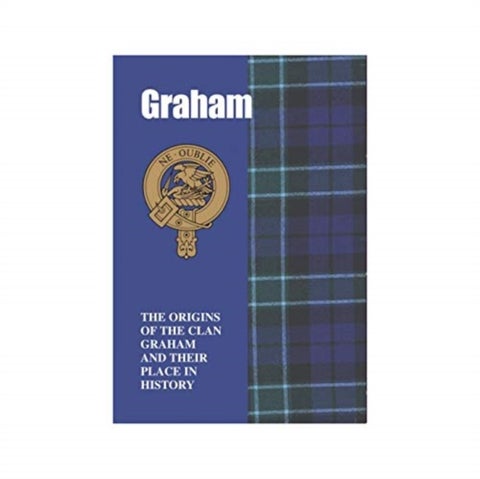 Graham - The Origins of the Clan Graham and Their Place in History