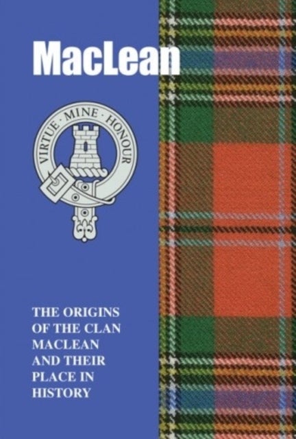 MacLean - The Origins of the Clan MacLean and Their Place in History