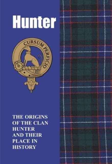 Hunter - The Origins of the Clan Hunter and Their Place in History