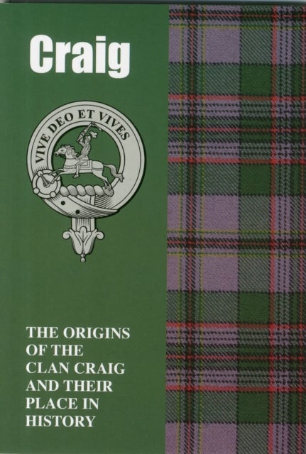 Craig - The Origins of the Clan Craig and Their Place in History