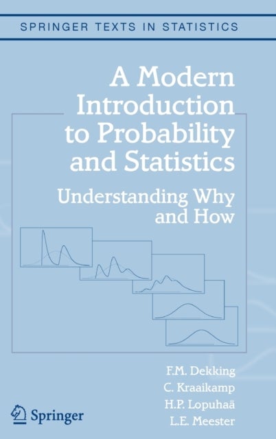 A Modern Introduction to Probability and Statistics - Understanding Why and How