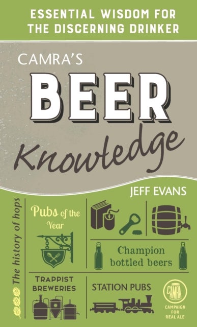 Camra's Beer Knowledge - Essential Wisdom for the Discerning Drinker
