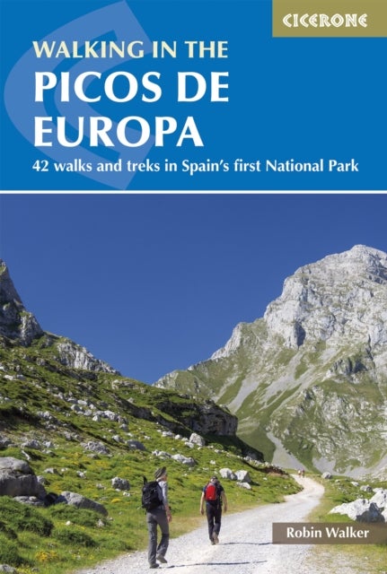 Walking in the Picos de Europa - 42 walks and treks in Spain's first National Park