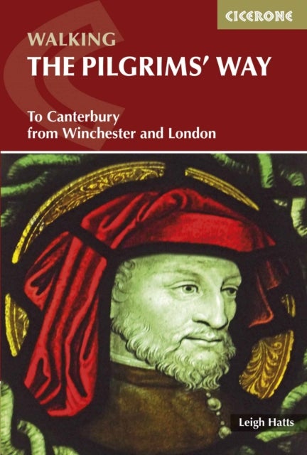 The Pilgrims' Way - To Canterbury from Winchester and London