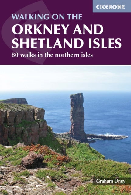 Walking on the Orkney and Shetland Isles - 80 walks in the northern isles