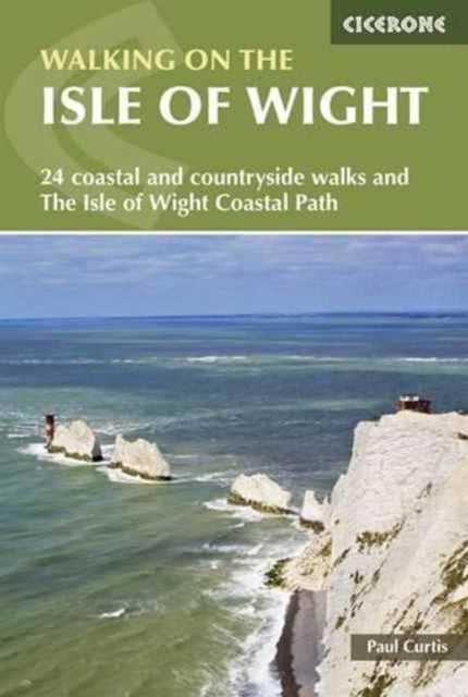 Walking on the Isle of Wight - The Isle of Wight Coastal Path and 23 coastal and countryside walks