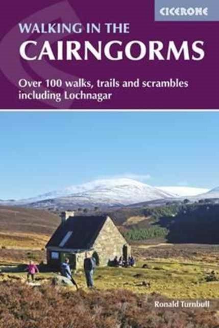 Walking in the Cairngorms - Over 100 walks, trails and scrambles including Lochnagar