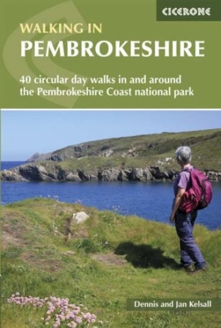 Walking in Pembrokeshire - 40 circular walks in and around the Pembrokeshire Coast National Park