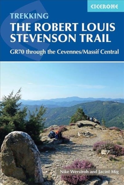 Trekking the Robert Louis Stevenson Trail - The GR70 through the Cevennes/Massif Central