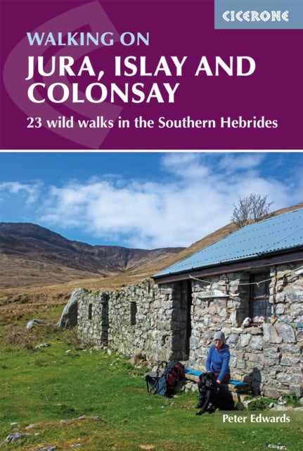 Walking on Jura, Islay and Colonsay - 23 wild walks in the Southern Hebrides