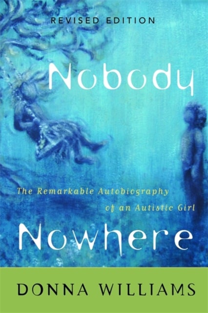 Nobody Nowhere - The Remarkable Autobiography of an Autistic Girl