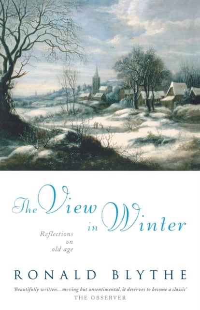 The View in Winter - Reflections on Old Age