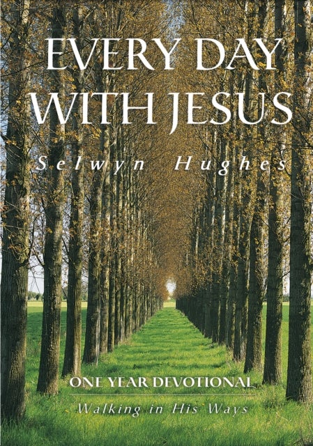 Walking in His Ways - Every Day With Jesus One Year Devotional