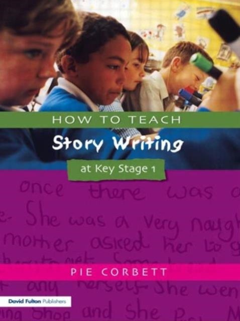Bilde av How To Teach Story Writing At Key Stage 1 Av Pie (freelance Writer Poet And Educational Consultant Uk) Corbett