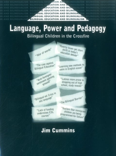 Language, Power and Pedagogy - Bilingual Children in the Crossfire