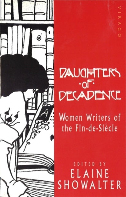 Daughters Of Decadence - Stories by Women Writers of the Fin-de-Siecle