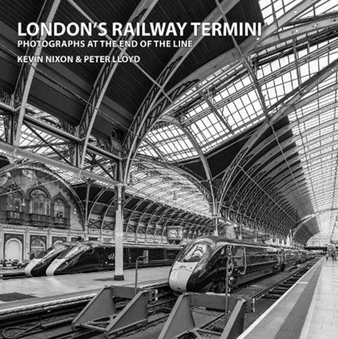 London's Railway Termini - Photographs at the end of the line