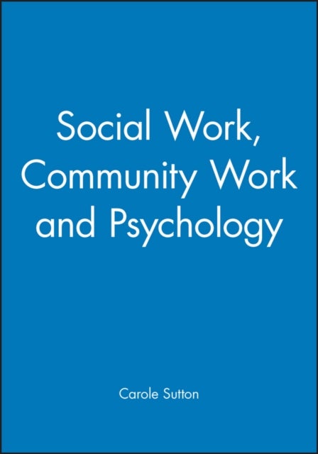 Bilde av Social Work, Community Work And Psychology Av Carole (de Montfort University) Sutton