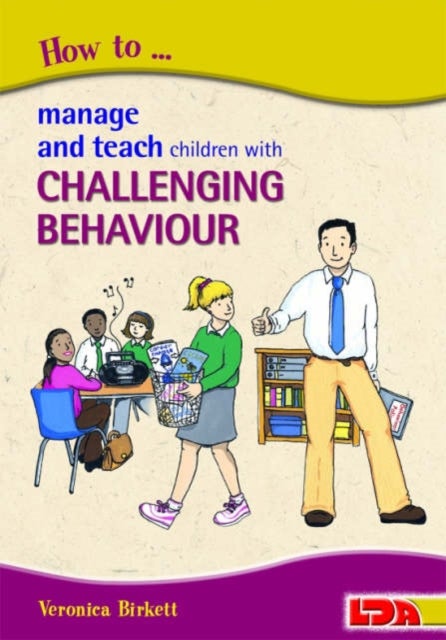 Bilde av How To Manage And Teach Children With Challenging Behaviour Av Veronica Birkett
