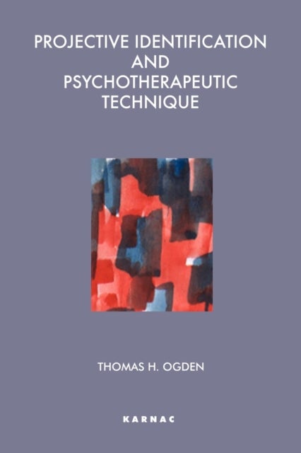 Bilde av Projective Identification And Psychotherapeutic Technique Av Thomas Ogden
