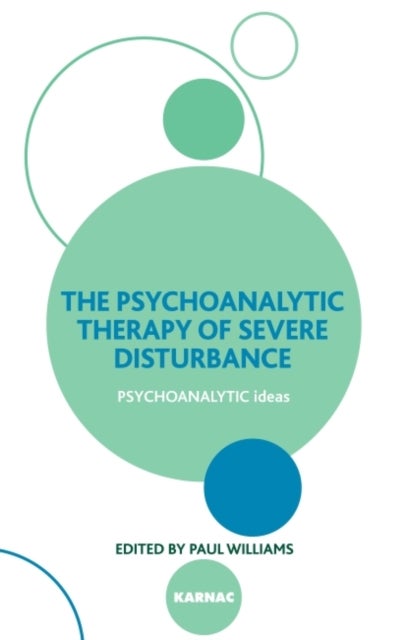 Bilde av The Psychoanalytic Therapy Of Severe Disturbance Av Paul (british Psychoanalytical Society Williams