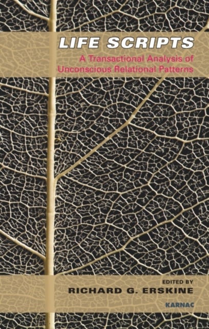 Life Scripts - A Transactional Analysis of Unconscious Relational Patterns