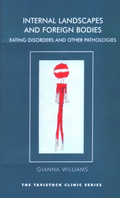 Internal Landscapes and Foreign Bodies - Eating Disorders and Other Pathologies