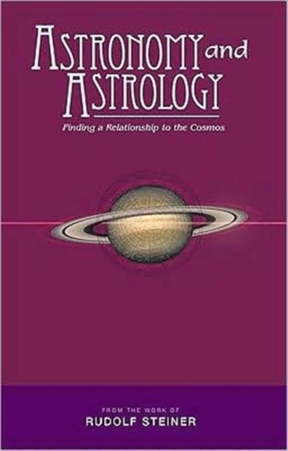 Astronomy and Astrology - Finding a Relationship to the Cosmos