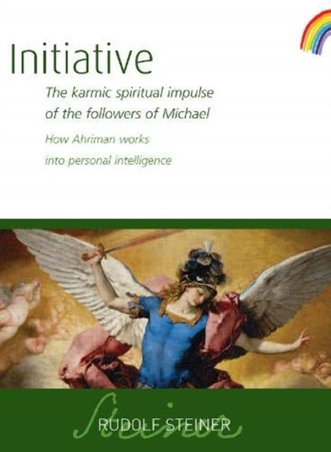 Initiative - The karmic spiritual impulse of the followers of Michael. How Ahriman works into personal intelligen
