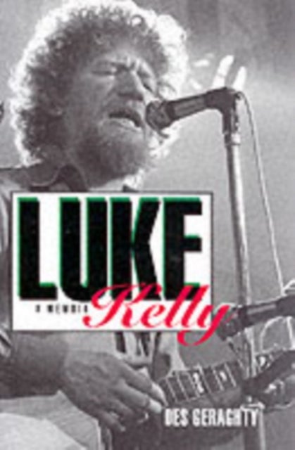 Luke Kelly - A Memoir