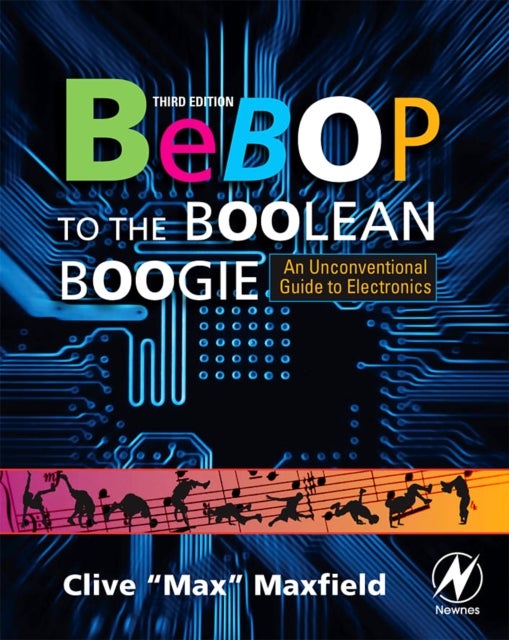Bilde av Bebop To The Boolean Boogie Av Clive (engineer Techbytes And Editor Of Pldesignline.com&lt;br&gt;eda Industry Consultant Edn Columnist And Embedded Sy