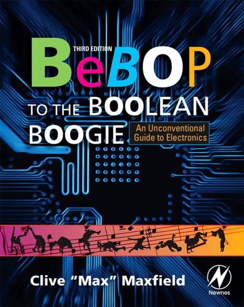 Bebop to the Boolean Boogie - An Unconventional Guide to Electronics