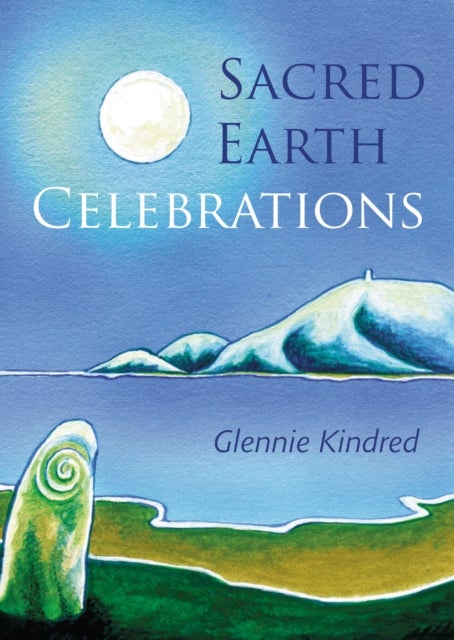Bilde av Sacred Earth Celebrations Av Glennie Kindred