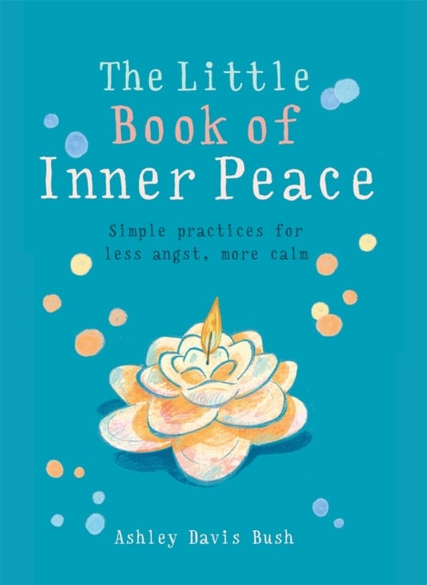 Bilde av The Little Book Of Inner Peace Av Ashley Davis Bush