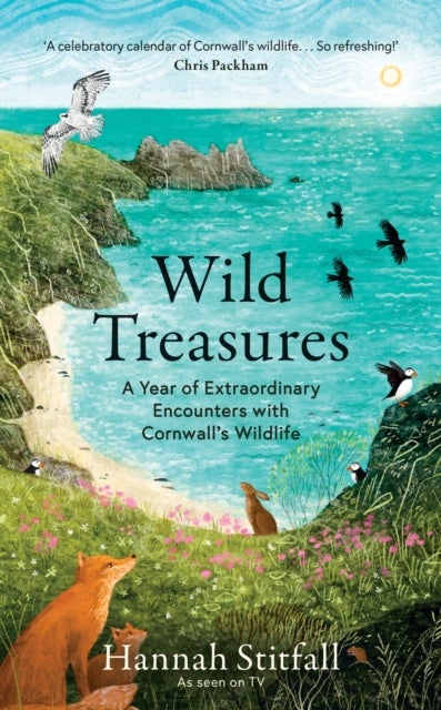 Wild Treasures - A Year of Extraordinary Encounters with Cornwall's Wildlife