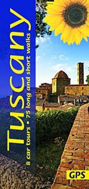 Tuscany Sunflower Walking Guide - 8 car tours, 75 long and short walks with GPS