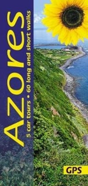 Azores Sunflower Walking Guide - 60 long and short walks with detailed maps and GPS; 5 car tours with pull-out map