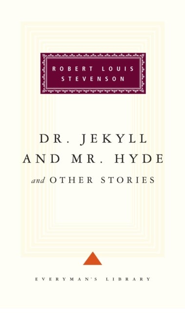 Dr Jekyll And Mr Hyde And Other Stories - Everyman's Library CLASSICS