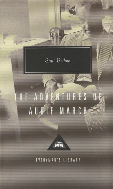 The Adventures of Augie March - Everyman's Library CLASSICS