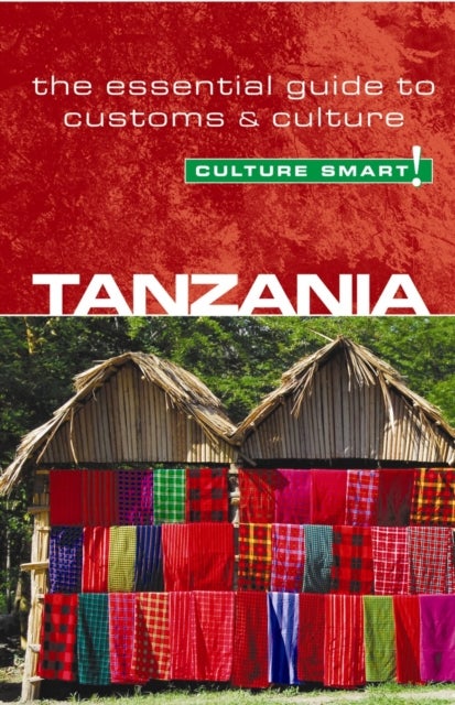 Tanzania - Culture Smart! - The Essential Guide to Customs & Culture