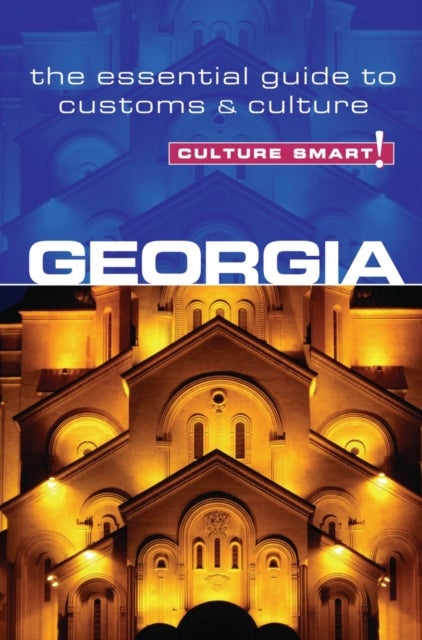 Georgia - Culture Smart! - The Essential Guide to Customs & Culture